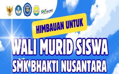 HIMBAUAN UNTUK WALI MURID SISWA SMK BHAKTI NUSANTARA MRANGGEN